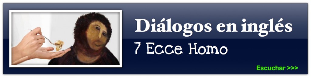 Ecce Homo Dialogos en ingles