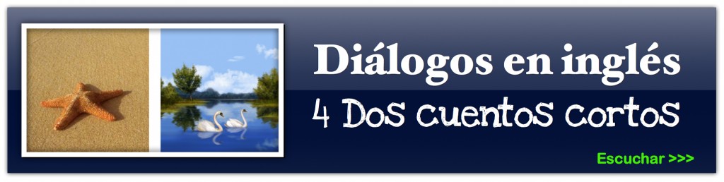 dialogos en inglés - Dos cuentos cortos